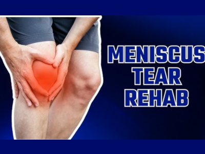 Rehabilitation for Meniscus Tears